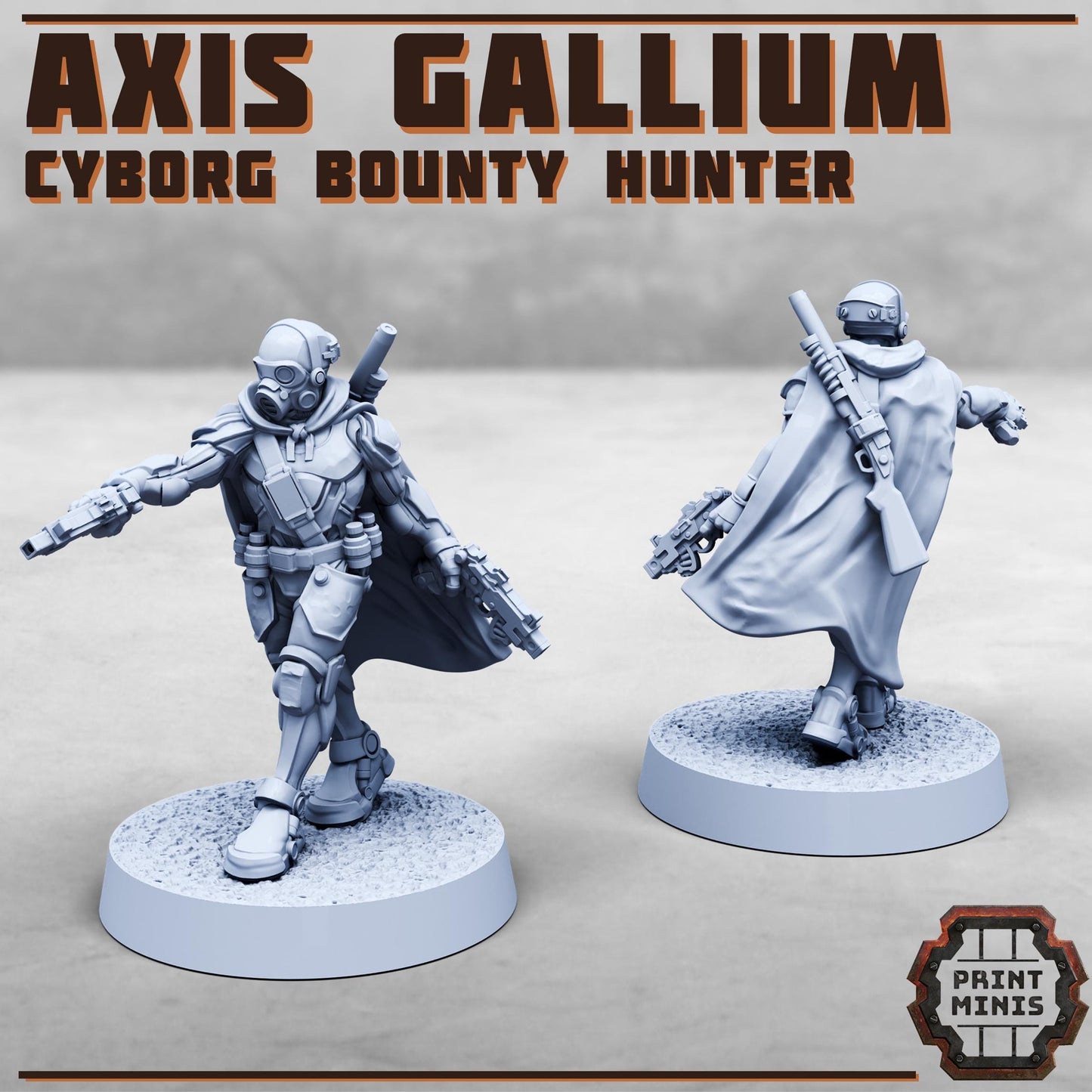 Axis Gallium - Cyborg Bounty Hunter -  Sci-Fi Grimdark Mercenaries by Print Minis