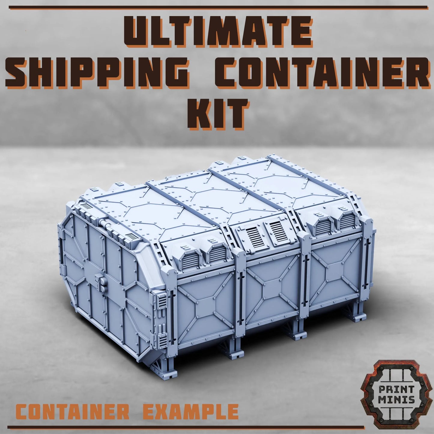 Ultimate Shipping Container Kit - Sci-Fi Space Industrial Terrain by Print Minis