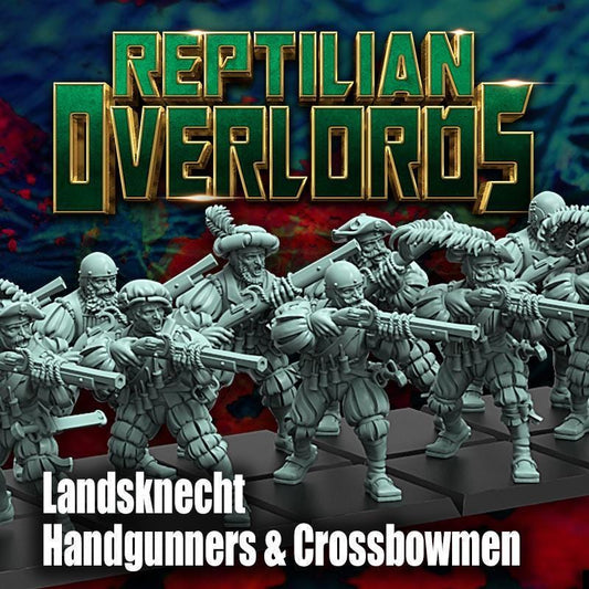 Landsknecht Handgunners and Crossbowmen Miniatures, Reptilian Overlords Fantasy Wargame